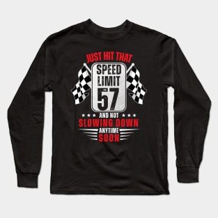 57th Birthday Speed Limit Sign 57 Years Old Funny Racing Long Sleeve T-Shirt